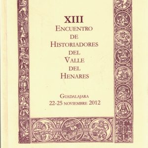 XIII Actas del Encuentro de historiadores del valle del Henares